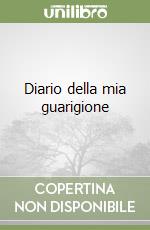 Diario della mia guarigione libro
