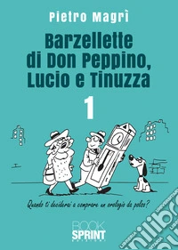 Barzellette di Don Peppino, Lucio e Tinuzza. Vol. 1 libro