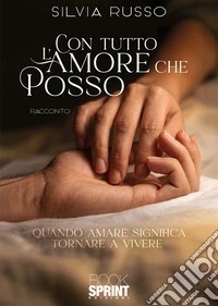Con tutto l'amore che posso libro