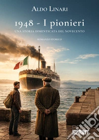1948. I pionieri. Una storia dimenticata del Novecento libro