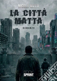 La città matta libro