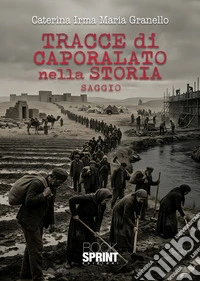 Tracce di caporalato nella storia libro
