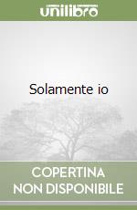 Solamente io