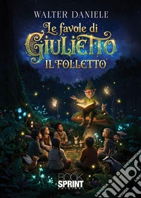 Le favole di Giulietto il folletto libro