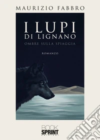I lupi di Lignano libro