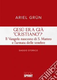 Gesù era già «cristiano»? libro