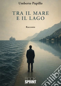 Tra il mare e il lago libro