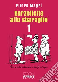 Barzellette allo sbaraglio. Vol. 1 libro