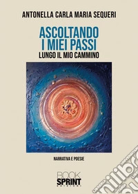Ascoltando i miei passi libro