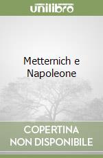 Metternich e Napoleone libro