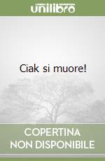 Ciak si muore! libro