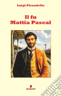 Il fu Mattia Pascal in italiano moderno libro