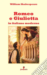 Romeo e Giulietta in italiano moderno