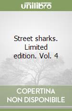 Street sharks. Limited edition. Vol. 4
