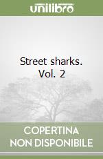 Street sharks. Vol. 2 libro