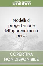 Modelli di progettazione dell'apprendimento per... libro