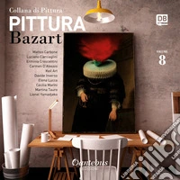 Collana di pittura Bazart. Ediz. illustrata. Vol. 8 libro