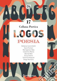 Logos. Collana poetica. Vol. 17