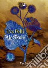 Alé Skholè libro di Polli Eva