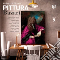 Collana di pittura Bazart. Ediz. illustrata. Vol. 9 libro