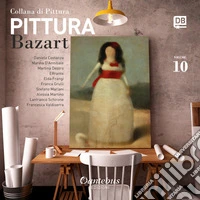 Collana di pittura Bazart. Ediz. illustrata. Vol. 10 libro