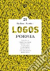 Logos. Collana poetica. Vol. 21 libro