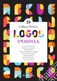 Logos. Collana poetica. Vol. 24 libro
