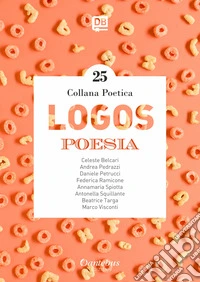 Logos. Collana poetica. Vol. 25 libro