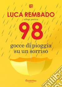 Novantotto gocce di pioggia su un sorriso libro