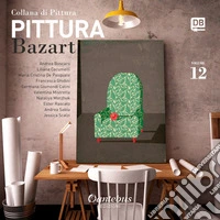 Collana di pittura Bazart. Ediz. illustrata. Vol. 12 libro
