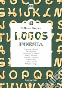 Logos. Collana poetica. Vol. 43