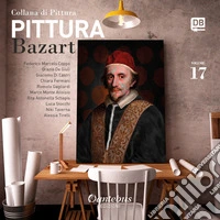 Collana di pittura Bazart. Ediz. illustrata. Vol. 17 libro