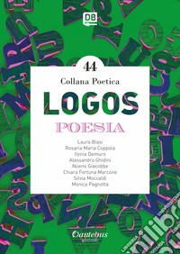 Logos. Collana poetica. Vol. 44