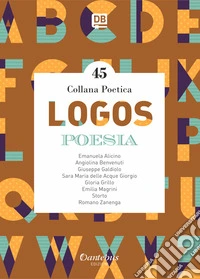 Logos. Collana poetica. Vol. 45