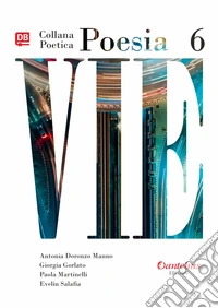 Vie. Collana poetica. Vol. 6 libro