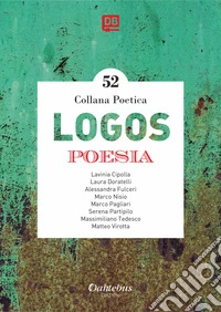 Logos. Collana poetica. Vol. 52 libro