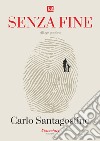 Senza fine libro di Santagostino Carlo