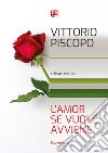 L'amor se vuole avviene libro di Piscopo Vittorio