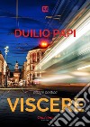 Viscere libro di Papi Duilio