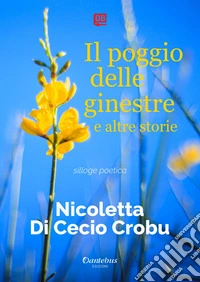 Il poggio delle ginestre e altre storie. Nuova ediz. libro