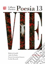 Vie. Collana poetica. Vol. 13 libro