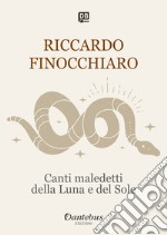 Canti maledetti della Luna e del Sole libro