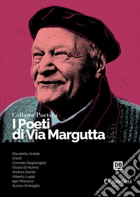 I poeti di Via Margutta. Collana poetica. Vol. 18 libro