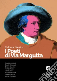 I poeti di Via Margutta. Collana poetica. Vol. 28 libro