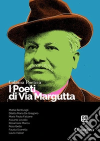 I poeti di Via Margutta. Collana poetica. Vol. 29 libro