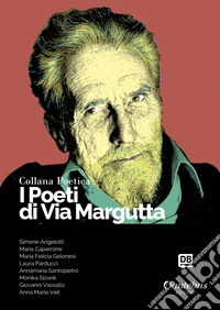 I poeti di Via Margutta. Collana poetica. Vol. 31 libro