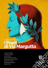 I poeti di Via Margutta. Collana poetica. Nuova ediz.. Vol. 33 libro