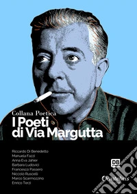 I poeti di Via Margutta. Collana poetica. Vol. 36 libro