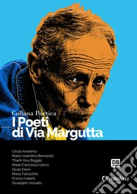 I poeti di Via Margutta. Collana poetica. Vol. 40 libro