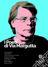 I poeti di Via Margutta. Collana poetica. Vol. 42 libro
